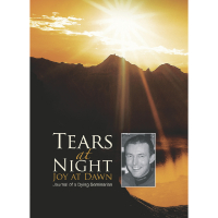 Tears At Night, Joy at Dawn
